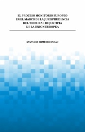 El proceso monitorio europeo en el marco de la jurisprudencia del tribunal de justicia de la Unión Europea