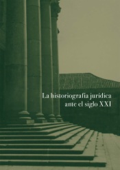 La historiografía jurídica ante el siglo XXI