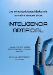 Una mirada jurídica poliédrica a la normativa europea sobre inteligencia artificial