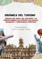 Dinámica del turismo: análisis del perfil del visitante y su comportamiento en eventos culturales, religiosos y temporadas turísticas