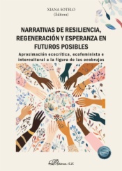 Narrativas de resiliencia, regeneración y esperanza en futuros posibles