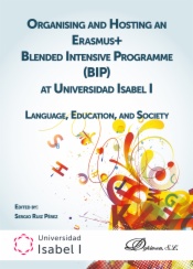 Organising and Hosting an Erasmus+ Blended Intensive Programme (BIP) at Universidad Isabe l I. Language, Education, and Society