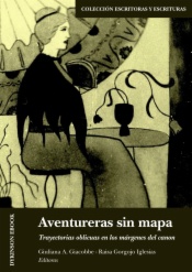 Aventureras sin mapa. Trayectorias oblicuas en los márgenes del canon