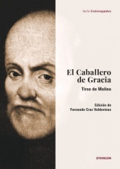 El Caballero de Gracia. Tirso de Molina