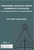 Aparejadores, arquitectos técnicos e ingenieros de la edificación : una aproximación histórica a sus responsabilidades