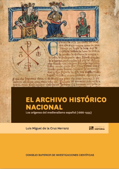 El Archivo Histórico Nacional. Los orígenes del medievalismo español (1866-1955)