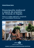 Emancipación residencial y sistema de provisión de vivienda en España: hacia un análisis explicativo comparado por Comunidades Autónomas