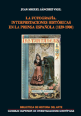 La fotografía: interpretaciones históricas en la prensa española (1839-1900)