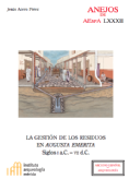 La gestión de los residuos en Augusta Emerita. Siglos I a.C.-VII d.C.