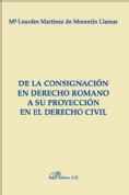 De la consignación en derecho romano a su proyección en el derecho civil