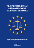 El derecho penal armonizado de la Unión Europea