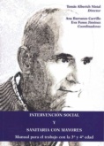 Intervención social y sanitaria con mayores : manual para el trabajo con la 3ª y 4ª edad