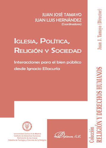 Iglesia, política, religión y sociedad : interacciones para el bien público desde Ignacio Ellacuría