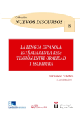 La lengua española estándar en la red: tensión entre oralidad y escritura
