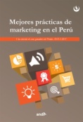 Mejores prácticas de marketing en el Perú : Una selección de casos finalistas del Premio ANDA 2015