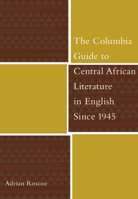 The Columbia Guide to Central African Literature in English Since 1945