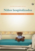 Niños hospitalizados : Guía de intervención psicológica en pacientes infantiles