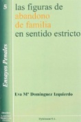 Las figuras de abandono de familia en sentido estricto