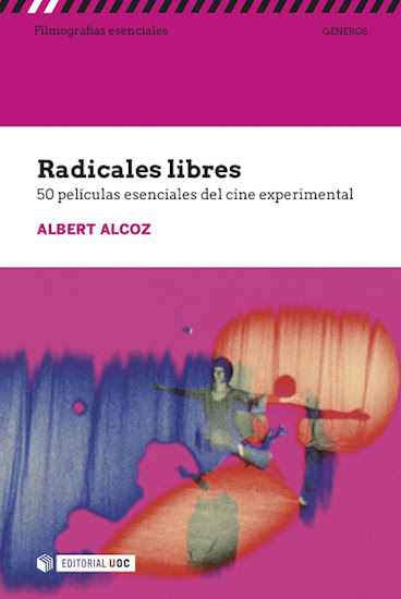Radicales libres. 50 películas esenciales del cine experimental