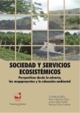 Sociedad y servicios ecosistémicos : perspectivas desde la minería, los megaproyectos y la educación ambiental