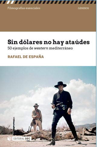 Sin dólares no hay ataúdes. 50 ejemplos del western mediterráneo