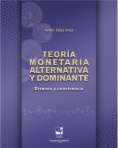 Teoría monetaria alternativa y dominante