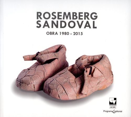 Rosemberg Sandoval : Obra 1980-2015