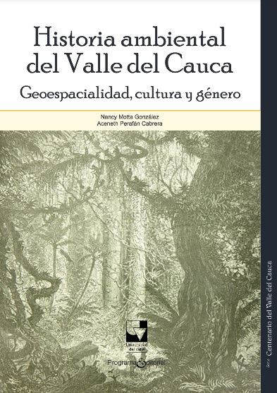 Historia ambiental del Valle del Cauca: Geoespacialidad, cultura y género