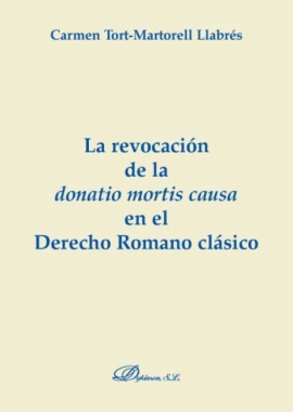 La revocación de la donatio mortis causa en el Derecho Romano clásico