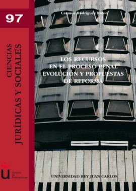 Los recursos en el proceso penal. Evolución y propuestas de reforma
