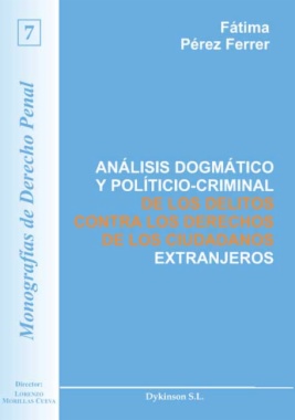 Análisis dogmático y político-criminal de los delitos contra los derechos de los ciudadanos extranjeros