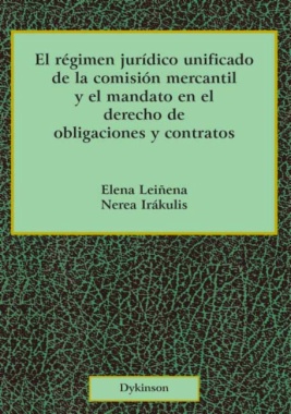 El régimen jurídico unificado de la comisión mercantil y el mandato en el derecho de obligaciones y contratos
